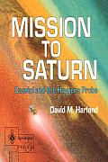 Mission to Saturn: Cassini and the Huygens Probe