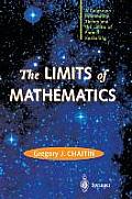 Limits of Mathematics A Course on Information Theory & the Limits of Formal Reasoning