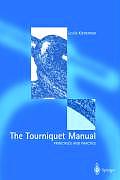 The Tourniquet Manual -- Principles and Practice