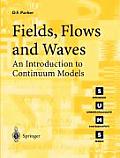Fields, Flows, and Waves: An Introduction to Continuum Models