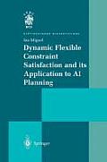 Dynamic Flexible Constraint Satisfaction and Its Application to AI Planning
