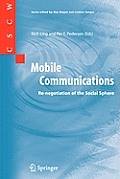 Mobile Communications: Re-Negotiation of the Social Sphere