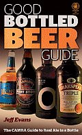 Good Bottled Beer Guide The Camra Guide to Real Ale in a Bottle