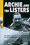 Archie & the Listers The Heroic Story of Archie Scott Brown & the Racing Marque He Made Famous