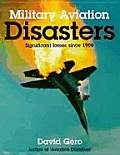 Military Aviation Disasters Significant Losses since 1908