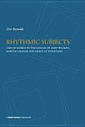 Rhythmic Subjects - Uses of energy in the dances of Mary Wigman, Martha Graham, and Merce Cunningham