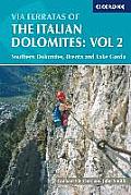 Via Ferratas Of The Italian Dolomites: Southern Dolomites, Brenta And Lake Garda Area
