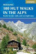 100 Hut Walks in the Alps Routes for Day & Multi Day Walks