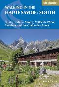 Walking in the Haute Savoie South 30 day walks Annecy Vallee de lArve Samoens & the Chaine des Aravis