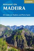 Walking in Madeira 60 Routes on Madeira & Porto Santo