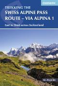 Swiss Alpine Pass Route Via Alpina 1 Trekking East to West across Switzerland