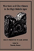 Warriors and Churchmen in the High Middle Ages: Essays Presented to Karl Leyser