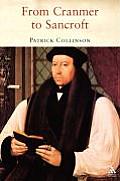 From Cranmer to Sancroft: Essays on English Religion in the Sixteenth and Seventeenth Centuries
