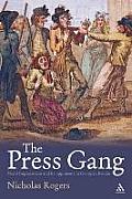 The Press Gang: Naval Impressment and Its Opponents in Georgian Britain