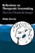 Reflections on Therapeutic Storymaking: The Use of Stories in Groups