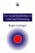 The Social Symbolism of Grief and Mourning