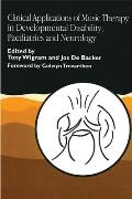 Clinical Applications of Music Therapy in Developmental Disability, Paediatrics and Neurology
