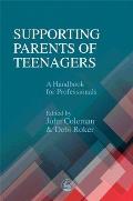 Supporting Parents of Teenagers: A Handbook for Professionals