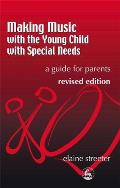 Making Music with the Young Child with Special Needs: A Guide for Parents