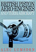 British Piston Aero Engines & Their Aircraft