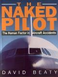 Naked Pilot The Human Factor In Aircraft