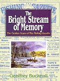 Bright Stream of Memory the Golden Years of the Fishing Gazette
