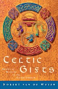 Celtic Gifts: Orders of Ministry in the Celtic Church