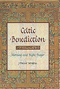 Celtic Benediction Prayers for Morning & Evening