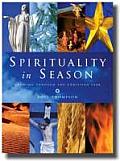 Spirituality in Season: Growing Through the Christian Year