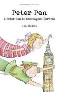 Peter Pan & Peter Pan in Kensington Gardens Wordsworth Classics