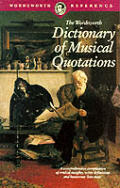 Wordsworth Dictionary Of Musical Quotations