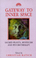 Gateway To Inner Space Sacred Plants Mys