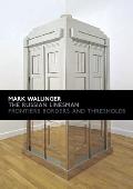 Mark Wallinger: The Russian Linesman: Frontiers, Borders and Thresholds