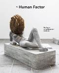 Human Factor The Figure in Contemporary Sculpture