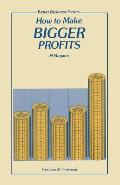 How to Make Bigger Profits
