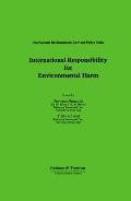 International Responsibility for Environmental Harm