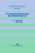The Antarctic Environment and International Law