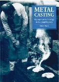 Metal Casting: Appropriate Technology in the Small Foundry