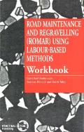 Road Maintenance and Regravelling (Romar) Using Labour-Based Methods: Workbook