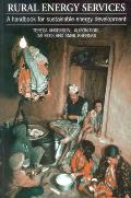 Rural Energy Services: A Handbook for Sustainable Energy Development