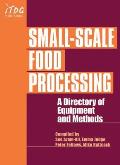 Small Scale Food Processing A Directory of Equipment & Methods