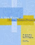 New Weave of Power People & Politics The Action Guide for Advocacy & Citizen Participation