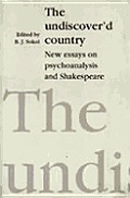 Undiscover'd Country: New Essays on Psychoanalysis & Shakespeare