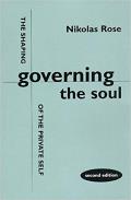 Governing the Soul: The Shaping of the Private Self - Second Edition