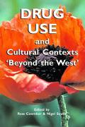 Drug Use and Cultural Contexts 'beyond the West': Tradition, Change and Post Colonialism