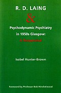 R.D. Laing and Psychodynamic Psychiatry in 1950s Glasgow: A Reappraisal