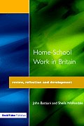 Home-School Work in Britain: Review, Reflection, and Development