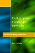 Meeting Special Needs in the Early Years: Directions in Policy and Practice