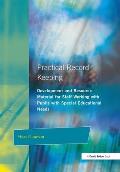 Practical Record Keeping: Development and Resource Material for Staff Working with Pupils with Special Educational Needs