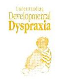 Understanding Developmental Dyspraxia: A Textbook for Students and Professionals